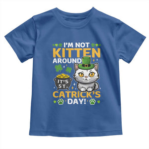 Cute Cat Leperchaun Toddler T Shirt Im Not Kitten Around Catrick's Day St Patricks TS02 Royal Blue Print Your Wear