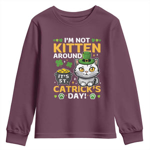 Cute Cat Leperchaun Youth Sweatshirt Im Not Kitten Around Catrick's Day St Patricks TS02 Maroon Print Your Wear