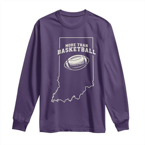 Indiana Football Era More Than Basketball Long Sleeve Shirt Hoosier State Fan Sports Pride TS02 Purple Print Your Wear
