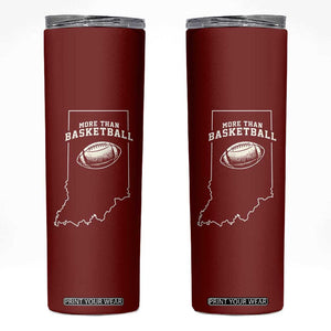 Indiana Football Era More Than Basketball Skinny Tumbler Hoosier State Fan Sports Pride TS02 Red Print Your Wear