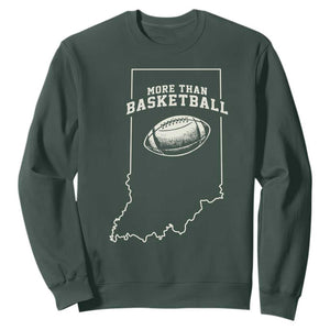Indiana Football Era More Than Basketball Sweatshirt Hoosier State Fan Sports Pride TS02 Dark Forest Green Print Your Wear