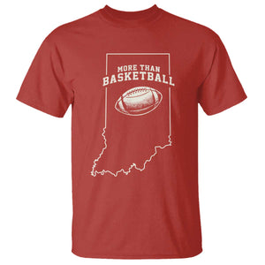 Indiana Football Era More Than Basketball T Shirt Hoosier State Fan Sports Pride TS02 Red Print Your Wear