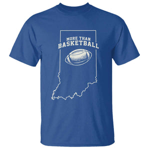 Indiana Football Era More Than Basketball T Shirt Hoosier State Fan Sports Pride TS02 Royal Blue Print Your Wear
