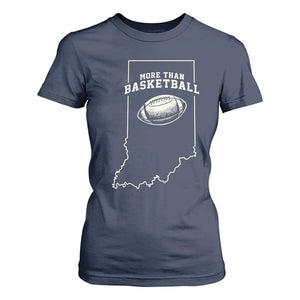 Indiana Football Era More Than Basketball T Shirt For Women Hoosier State Fan Sports Pride TS02 Navy Print Your Wear