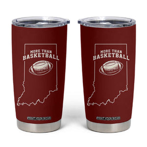 Indiana Football Era More Than Basketball Tumbler Cup Hoosier State Fan Sports Pride TS02 Red Print Your Wear