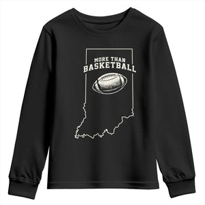 Indiana Football Era More Than Basketball Youth Sweatshirt Hoosier State Fan Sports Pride TS02 Black Print Your Wear