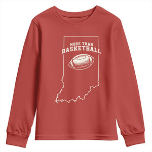 Indiana Football Era More Than Basketball Youth Sweatshirt Hoosier State Fan Sports Pride TS02 Red Print Your Wear