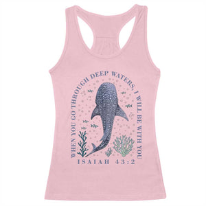Inspirational Christian Bible Verse Isaiah 43:2 Whale Shark Racerback Tank Top When You Go Through Deep Waters I Will Be With You TS02 Light Pink Print Your Wear