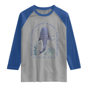 Inspirational Christian Bible Verse Isaiah 43:2 Whale Shark Raglan Shirt When You Go Through Deep Waters I Will Be With You TS02 Sport Gray Royal Print Your Wear