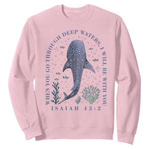 Inspirational Christian Bible Verse Isaiah 43:2 Whale Shark Sweatshirt When You Go Through Deep Waters I Will Be With You TS02 Light Pink Print Your Wear