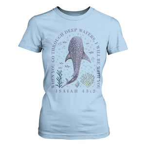 Inspirational Christian Bible Verse Isaiah 43:2 Whale Shark T Shirt For Women When You Go Through Deep Waters I Will Be With You TS02 Light Blue Print Your Wear