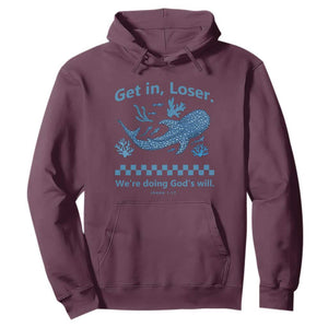 Funny Whale Shark Christian Bible Jonah 1:17 Hoodie Get In Loser We're Doing God's Will TS02 Maroon Print Your Wear