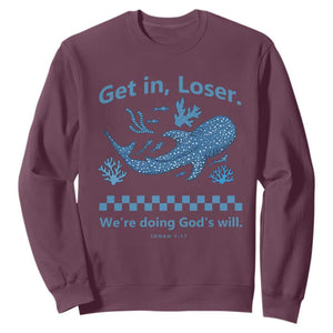 Funny Whale Shark Christian Bible Jonah 1:17 Sweatshirt Get In Loser We're Doing God's Will TS02 Maroon Print Your Wear