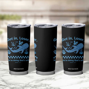 Funny Whale Shark Christian Bible Jonah 1:17 Tumbler Cup Get In Loser We're Doing God's Will TS02 Print Your Wear