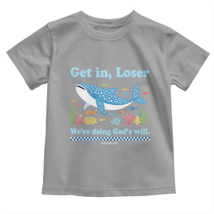 Colorful Whale Shark Christian Bible Jonah 1:17 Toddler T Shirt Funny Get In Loser We're Doing God's Will TS02 Sport Gray Print Your Wear