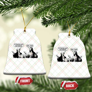 Funny George Washington and Jesus Conversation Ceramic Ornament Dude I Know Founding Values and Faith Political Commentary TS02 Print Your Wear