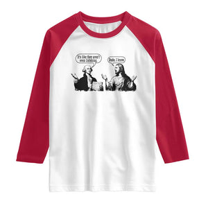 Funny George Washington and Jesus Conversation Raglan Shirt Dude I Know Founding Values and Faith Political Commentary TS02 White Red Print Your Wear