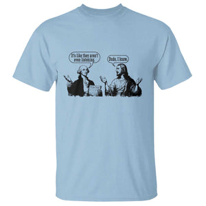 Funny George Washington and Jesus Conversation T Shirt Dude I Know Founding Values and Faith Political Commentary TS02 Light Blue Print Your Wear