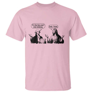 Funny George Washington and Jesus Conversation T Shirt Dude I Know Founding Values and Faith Political Commentary TS02 Light Pink Print Your Wear