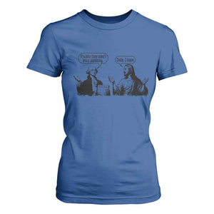 Funny George Washington and Jesus Conversation T Shirt For Women Dude I Know Founding Values and Faith Political Commentary TS02 Royal Blue Print Your Wear