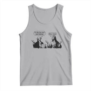 Funny George Washington and Jesus Conversation Tank Top Dude I Know Founding Values and Faith Political Commentary TS02 Athletic Heather Print Your Wear
