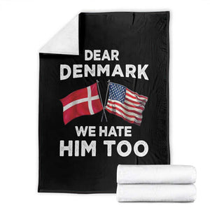 Dear Denmark We Hate Him Too Throw Blanket Funny Political Satire with US and Danish Flags TS02 Black Print Your Wear
