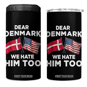 Dear Denmark We Hate Him Too 4 in 1 Can Cooler Tumbler Funny Political Satire with US and Danish Flags TS02 One Size: 16 oz Black Print Your Wear