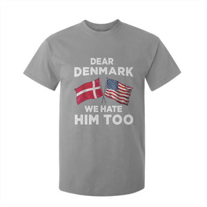 Dear Denmark We Hate Him Too T Shirt For Kid Funny Political Satire with US and Danish Flags TS02 Sport Gray Print Your Wear