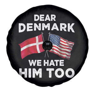 Dear Denmark We Hate Him Too Spare Tire Cover Funny Political Satire with US and Danish Flags TS02 Print Your Wear