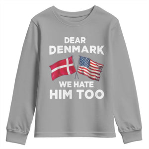 Dear Denmark We Hate Him Too Youth Sweatshirt Funny Political Satire with US and Danish Flags TS02 Sport Gray Print Your Wear