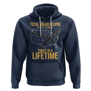 Total Solar Eclipse Hoodie Twice In A Life Time Tour Map American Totality 2024 2017 TS02 Navy Printyourwear