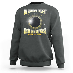 Total Solar Eclipse Sweatshirt My Birthday Present From The Universe April 8 2024 TS02 Dark Heather Printyourwear