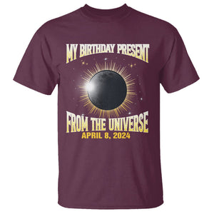 Total Solar Eclipse T Shirt My Birthday Present From The Universe April 8 2024 TS02 Maroon Printyourwear