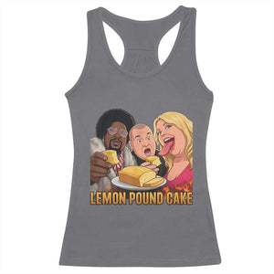 Funny Lemon Pound Cake Meme Racerback Tank Top Retro Edgy Music Humor Gift for Party Lovers TS02 Charcoal Print Your Wear