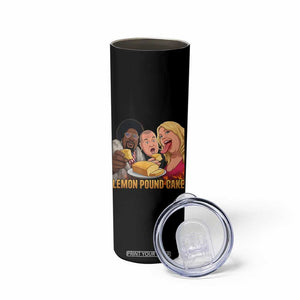 Funny Lemon Pound Cake Meme Skinny Tumbler Retro Edgy Music Humor Gift for Party Lovers TS02 Print Your Wear
