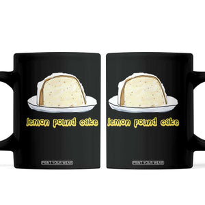 Lemon Pound Cake Funny Meme Coffee Mug Viral Edgy Hip Hop Humor Parody Gift for Rap Fans TS02 Black Print Your Wear