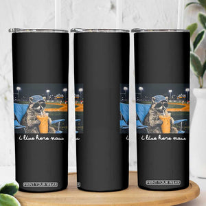 Funny Raccoon Baseball Game Day Meme Skinny Tumbler I Live Here Now Trash Panda Iced Coffee Night TS02 Print Your Wear