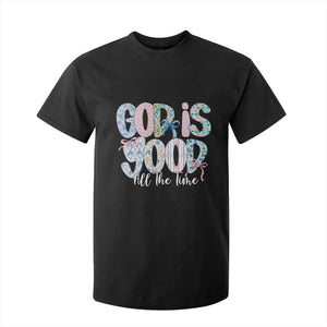 God Is Good All The Time Coquette Christian Faith T Shirt For Kid Floral Patchwork Aesthetic Bow Cute Religious Gift TS02 Black Print Your Wear