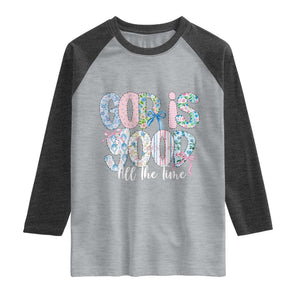 God Is Good All The Time Coquette Christian Faith Raglan Shirt Floral Patchwork Aesthetic Bow Cute Religious Gift TS02 Heather Gray Heather Charcoal Print Your Wear
