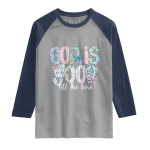 God Is Good All The Time Coquette Christian Faith Raglan Shirt Floral Patchwork Aesthetic Bow Cute Religious Gift TS02 Sport Gray Navy Print Your Wear