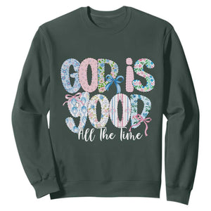 God Is Good All The Time Coquette Christian Faith Sweatshirt Floral Patchwork Aesthetic Bow Cute Religious Gift TS02 Dark Forest Green Print Your Wear