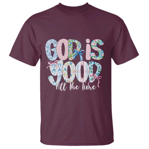 God Is Good All The Time Coquette Christian Faith T Shirt Floral Patchwork Aesthetic Bow Cute Religious Gift TS02 Maroon Print Your Wear