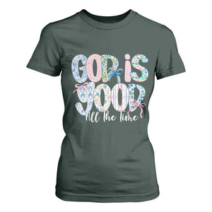 God Is Good All The Time Coquette Christian Faith T Shirt For Women Floral Patchwork Aesthetic Bow Cute Religious Gift TS02 Dark Forest Green Print Your Wear