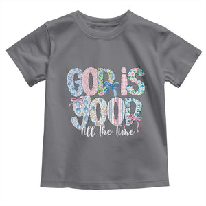 God Is Good All The Time Coquette Christian Faith Toddler T Shirt Floral Patchwork Aesthetic Bow Cute Religious Gift TS02 Charcoal Print Your Wear