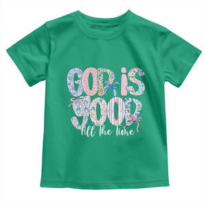 God Is Good All The Time Coquette Christian Faith Toddler T Shirt Floral Patchwork Aesthetic Bow Cute Religious Gift TS02 Irish Green Print Your Wear