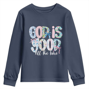God Is Good All The Time Coquette Christian Faith Youth Sweatshirt Floral Patchwork Aesthetic Bow Cute Religious Gift TS02 Navy Print Your Wear
