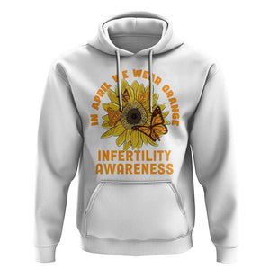 Infertility Awareness Hoodie In April We Wear Orange IVF Week Support TS02 White Printyourwear