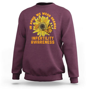 Infertility Awareness Sweatshirt In April We Wear Orange IVF Week Support TS02 Maroon Printyourwear
