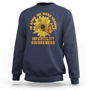 Infertility Awareness Sweatshirt In April We Wear Orange IVF Week Support TS02 Navy Printyourwear