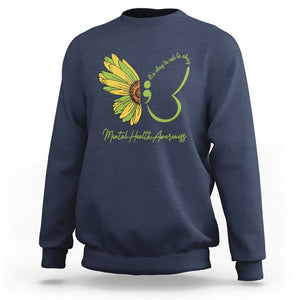 Mental Health Matters Sweatshirt Mental Health Awareness Butterfly Its Okay To Not Be Okay TS02 Navy Printyourwear